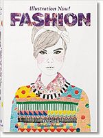 Illustration Now! Fashion Авт: Julius Wiedemann Вид-во: Taschen
