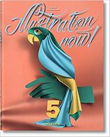 Illustration Now! 5 Авт: Julius Wiedemann Вид-во: Taschen