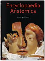 Encyclopedia Anatomica Авт: Marta Poggesi Вид-во: Taschen