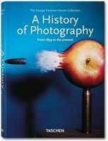 A History of Photography. From 1839 to the Present Авт: Steven Heller William Johnson Вид-во: Taschen