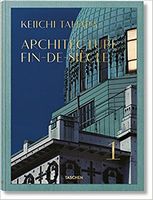Keiichi Tahara Architecture Fin-de-Siecle Авт: Riichi Miyake Вид-во: Taschen Keiichi Tahara Architecture Fin-de-Siecle Авт: Riichi Miyake Вид-во: Taschen