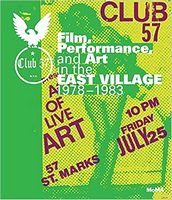 Club 57: Film, Performance, and Art in the East Village, 1978–1983 Авт: Ron Magliozzi Вид-во: The Museum of Modern Art, New York