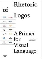 Rhetoric of Logos A Primer for Visual Language Авт: Eduard Helmann Вид-во: Verlag Niggli - Англійською мовою