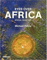 Eyes over Africa Авт: Michael Poliza Вид-во: teNeues Eyes over Africa Авт: Michael Poliza Вид-во: teNeues - Англійською мовою