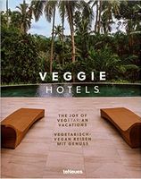 Veggie Hotels, The Joy of Vegetarian Vacations Авт: Karen Klein Thomas Klein Peter Haunert Patrick Bolk Вид-во: teNeues - Англійською мовою