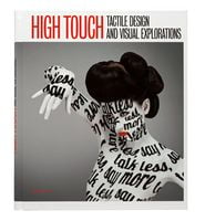 High Touch. Tactile Design and Visual Explorations Авт: Robert Klanten Sven Ehmann Matthias Hubner Вид-во: Gestalten