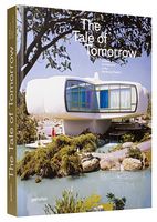 The Tale of Tomorrow. Utopian Architecture in the Modernist Realm Авт: Sofia Borges Robert Klanten Sven Ehmann Вид-во: Gestalten