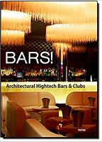 BARS! Architectural Hightech Bars & Clubs Авт: Josep Maria Minguet Вид-во: Monsa