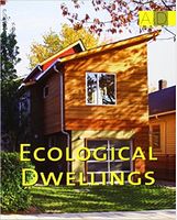 ECOLOGICAL DWELLINGS Авт: Josep Maria Minguet Вид-во: Monsa
