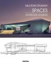 MULTIDISCIPLINARY SPACES. Architectural complexes Авт: Patricia Martinez Вид-во: Monsa