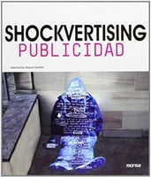 Shockvertising Авт: Miquel Abellan Вид-во: Monsa