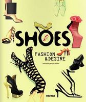 Shoes. Fashion & Desire Авт: Miquel Abellan Вид-во: Monsa