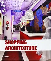 Shopping architecture Авт: Josep Maria Minguet Вид-во: Monsa