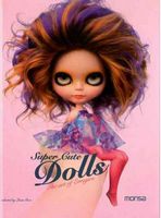 SUPER CUTE DOLLS Авт: Rafael Rodriguez Girona Вид-во: Monsa