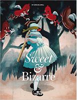 SWEET & BIZARRE Авт: Carolina Amell Вид-во: Monsa