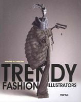 TRENDY FASHION ILLUSTRATORS Авт: Louis Bou Вид-во: Monsa