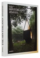 The Hinterland Авт: Gestalten Вид-во: Gestalten