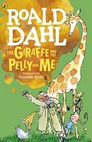 The Giraffe and the Pelly and Me. Roald Dahl