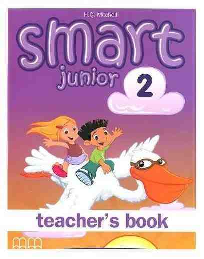 Книга для вчителя Англійська мова 1 клас Поглиблений Smart Junior 2 Teacher’s Book Mitchell H.Q. MM Publications Книга для вчителя Англійська мова 1 клас Поглиблений Smart Junior 2 Teacher’s Book Mitchell H.Q. MM Publications - Книги для вчителя Англійська мова 1 клас НУШ