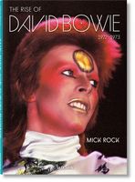 Mick Rock. The Rise of David Bowie. 1972–1973 (English, German and French Edition)
