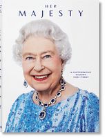 Her Majesty. A Photographic History 1926–Today (EXTRA LARGE) (Multilingual Edition) Her Majesty. A Photographic History 1926–Today (EXTRA LARGE) (Multilingual Edition)