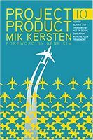 Project to Product: How to Survive and Thrive in the Age of Digital Disruption with the Flow Framework 1st Edition - Бізнес та підприємництво