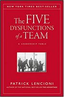 The Five Dysfunctions of a Team. A Leadership Fable The Five Dysfunctions of a Team. A Leadership Fable