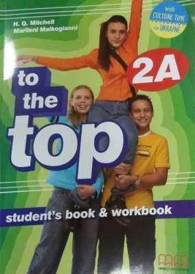 Підручник Англійська мова To the Top 2A 7 клас Авт: Mitchell H.Q. Marileni Malkogianni Вид-во: MM Publications Підручник Англійська мова To the Top 2A 7 клас Авт: Mitchell H.Q. Marileni Malkogianni Вид-во: MM Publications