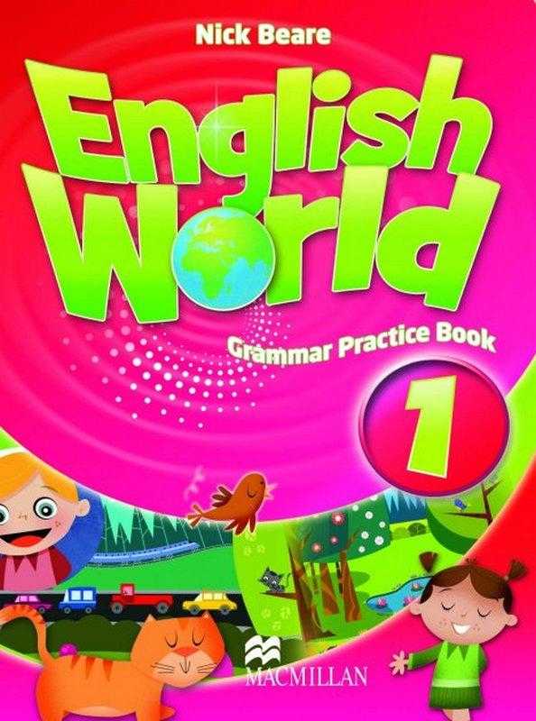 Робочий зошит з граматики Англійська мова English World Grammar Practice Book 1 клас Авт: Nick Beare Вид-во: Macmillan