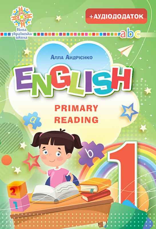 Посібник Англійська мова English Primary Reading 1 клас Частина 1 НУШ Авт: Андрієнко А.А. Вид-во: Богдан Посібник Англійська мова English Primary Reading 1 клас Частина 1 НУШ Авт: Андрієнко А.А. Вид-во: Богдан