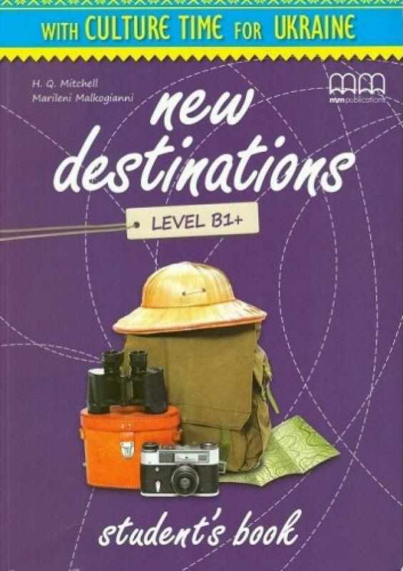 Підручник Англійська мова 10 клас Поглиблений New Destinations Level B1+ Student's Book Mitchell H.Q. MM Publications - англійська мова десятий клас