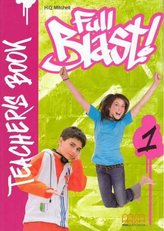 Книга для вчителя Англійська мова Поглиблений Teacher’s Book Full Blast 1 5 клас Авт: Mitchell H.Q. Вид-во: MM Publications - Посібники з Англійської для шкіл