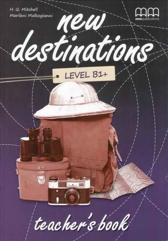 Книга для вчителя New Destinations B1+ Teacher's Book Mitchell H.Q. Marileni Malkogianni MM Publications - Посібники з Англійської для шкіл
