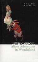 Alices Adventures in Wonderland Авт: Льюїс Керрол Вид-во: Collins - Світова Бібліотека Літератури