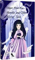 Morella and Other Horror Tales (Морелла та інші жахливі історії) Авт: Edgar Allan Poe Вид-во: Фоліо - Світова Бібліотека Літератури