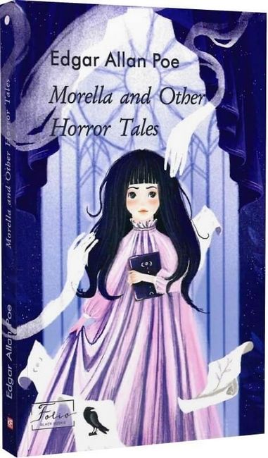 Morella and Other Horror Tales (Морелла та інші жахливі історії) Авт: Edgar Allan Poe Вид-во: Фоліо - фото 1