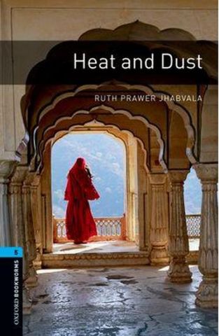 Oxford Bookworms 5. (3nd Edition). Heat and Dust. Ruth Prawer Jhabvala. Oxford Bookworms Library - фото 1