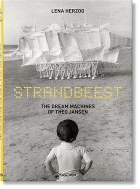 Strandbeest. The Dream Machines of Theo Jansen Strandbeest. The Dream Machines of Theo Jansen