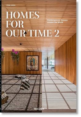 Homes for Our Time. Contemporary Houses around the World. Volume 2 Homes for Our Time. Contemporary Houses around the World. Volume 2