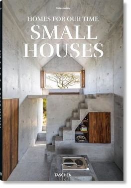 Homes for Our Time. Small Houses Homes for Our Time. Small Houses