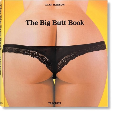 The Big Butt Book Авт: Dian Hanson Вид-во: Taschen - фото 1