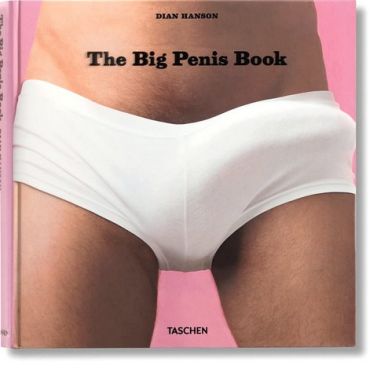 The Big Penis Book Авт: Dian Hanson Вид-во: Taschen - Фотографія