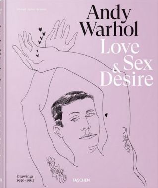 Andy Warhol. Love, Sex & Desire. Drawings 1950-1962 Авт: Michael Dayton Hermann Drew Zeiba Blake Gopnik Вид-во: Taschen Andy Warhol. Love, Sex & Desire. Drawings 1950-1962 Авт: Michael Dayton Hermann Drew Zeiba Blake Gopnik Вид-во: Taschen - Еротична література