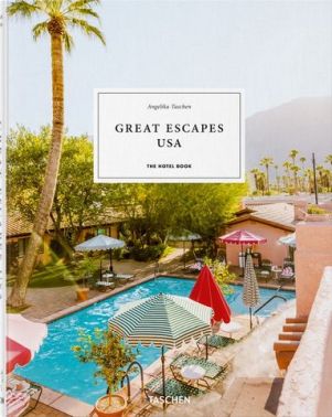 Great Escapes USA. The Hotel Book Great Escapes USA. The Hotel Book