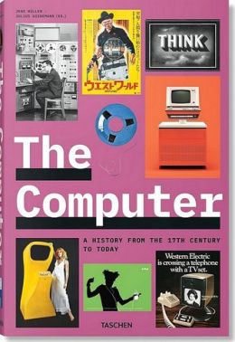 The Computer. A History from the 17th Century to Today The Computer. A History from the 17th Century to Today