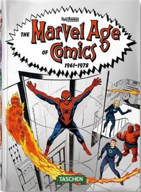 The Marvel Age of Comics 1961–1978. 40th Anniversary Edition The Marvel Age of Comics 1961–1978. 40th Anniversary Edition