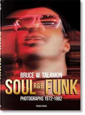 Bruce W. Talamon. Soul. R&B. Funk. Photographs 1972–1982 - Фотографія