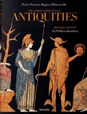 D'Hancarville. The Complete Collection of Antiquities from the Cabinet of Sir William Hamilton D'Hancarville. The Complete Collection of Antiquities from the Cabinet of Sir William Hamilton