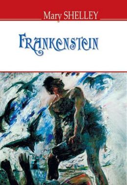 Frankenstein or The Modern Prometheus / Франкенштейн, або Сучасний Прометей Mary Shelley Вид-во: Знання - Література Англійською мовою