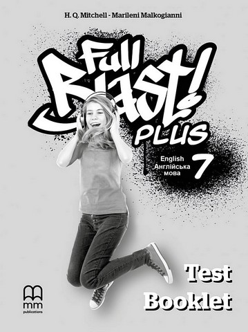Збірник тестів Англійська мова Test Booklet Full Blast Plus for Ukraine 7 клас НУШ Авт: Г.К. Мітчелл Марілені Малкоґіанні Вид-во: MM Publications - фото 1